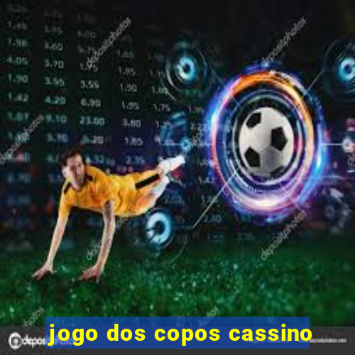 jogo dos copos cassino